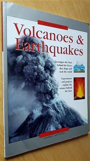 Volcanoes & Earthquakes.