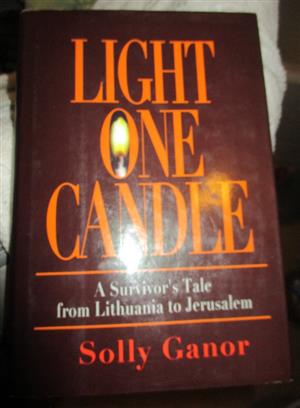 Light One Candle: A Survivor`s Tale from Lithuania to Jerusalem