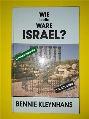 Wie Is Die WARE ISRAEL? - Bennie Kleynhans.