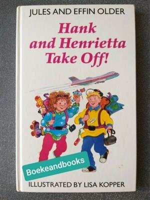 Hank And Henrietta Take Off! - Jules And Effin Older.