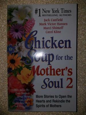 Chicken Soup For The Mother's Soul 2 - Jack Canfield.