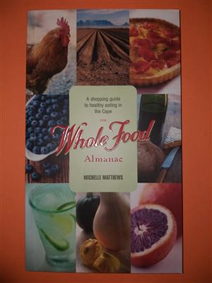The Whole Food Almanac - Michelle Matthews. 