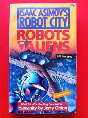 Isaac Asimov's Robot City Robots And Aliens - Book 6 Humanity By Jerry Oltion.