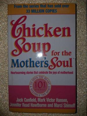 Chicken Soup For The Mother's Soul - Jack Canfield.