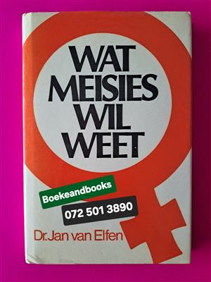 Wat Meisies Wil Weet - Dr Jan Van Elfen.