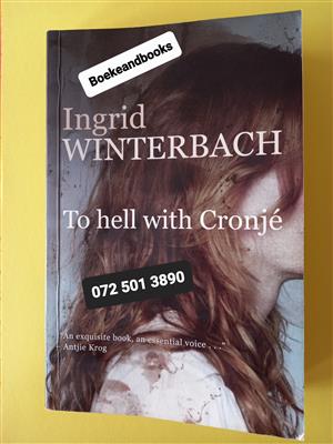 To Hell With Cronje - Ingrid Winterbach. 