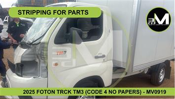 2025 FOTON TUCK TM3 (CODE 4 NO PAPERS) STRIPPING FOR PARTS - MV0919