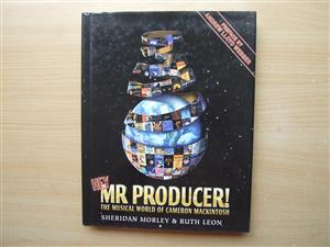Hey Mr Producer! - The Musical World of Cameron Mackintosh by Sheridan Morley & Ruth Leon