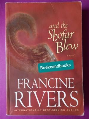 And The Shofar Blew - Francine Rivers - REF: 4384.