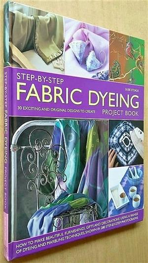 Step-by-step fabric dyeing project book.