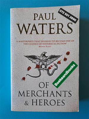 Of Merchants & Heroes - Paul Waters.