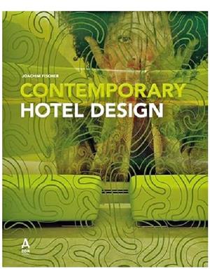 Contemporary Hotel Design by Joachim Fischer