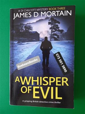 A Whisper Of Evil - James D Mortain - DI Chilcott 3.