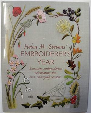 Helen M. Steven's Embroiderer's Year Helen M. Stevens