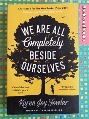 We Are All Completely Beside Ourselves - Karen Joy Fowler.
