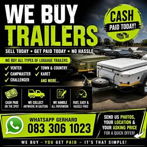 WE BUY LUGGAGE TRAILERS  - CASH PAID TODAY & COLLECTION INCLUDED