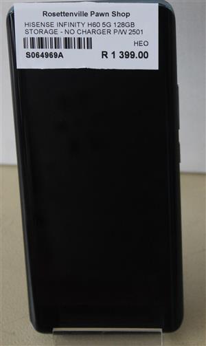 HISENSE INFINITY H60 5G 128GB STORAGE -NO CHARGER P/W 2501 S064969A
