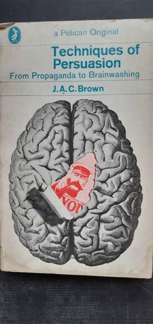 Techniques of Persuasion - J.A.C. Brown