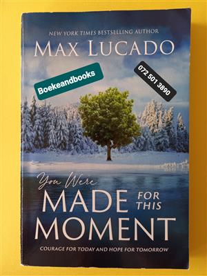 You Were Made For This Moment - Max Lucado.