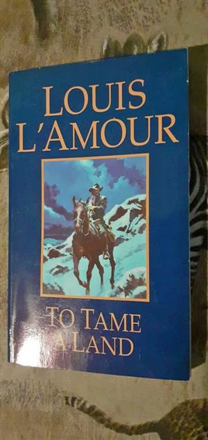 To tame a land Guns of the Timberland The lonely men - Louis L'Amour