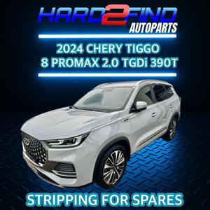 2024 Chery Tiggo 8 Promax 2.0 TGDi 390T Stripping For Spares!!!