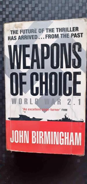 Weapons of choice - John Birmingham