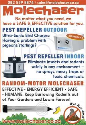 Molechasers the most effective in the market today; Bird Chasers with ultrasonic; Pest Repellers