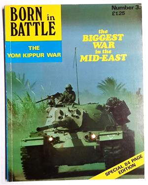 BORN IN BATTLE magazine Number 3 THE YOM KIPPUR WAR