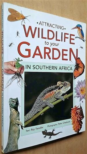 Attracting Wildlife to your Garden in Southern Africa. 