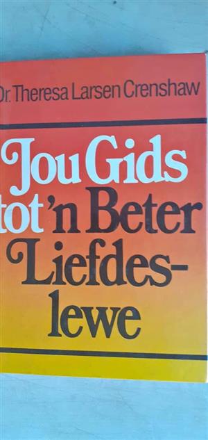 Jou gids tot n beter liefdes-lewe - Dr Theresa Larsen Crenshaw