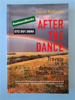 After The Dance - David Robbins - Travels In A Democratic South Africa.