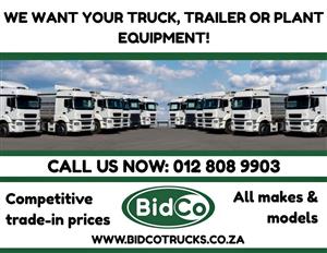 We want your truck, trailer and plant equipment