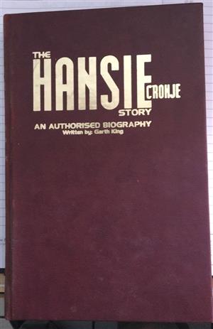 The Hansie Cronje Story: An Authorised Biography King, Garth