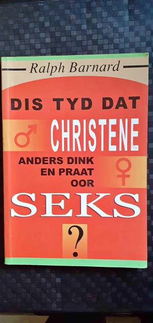 Dis tyd dat Christene anders dink en praat oor seks - Ralph Barnard
