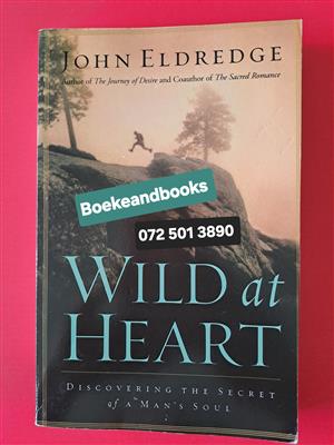 Wild At Heart - John Eldredge - Discovering The Secret Of A Man's Soul.