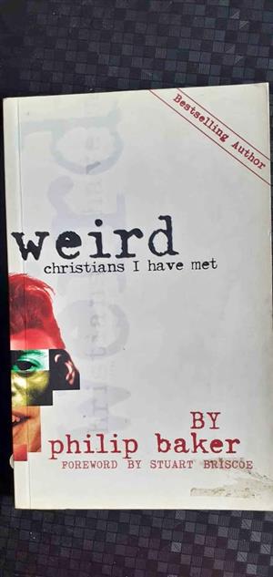 Weird Christians I have met - Philip Baker