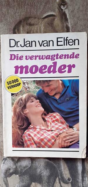 Die verwagtende moeder R50 Kleutersorg R50 Wat seuns wil weet R25  - Dr Jan van Elfen
