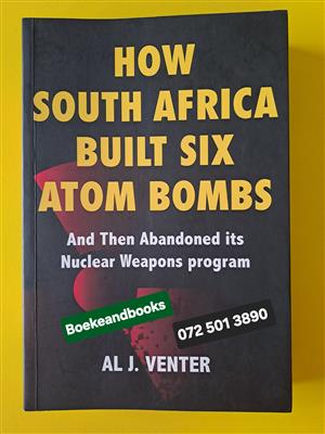How South Africa Built Six Atom Bombs - Al J Venter.