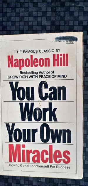 You can work your own miracles - Napoleon Hill
