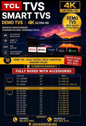Tcl smart 4k tv's from 32" to 98". Demo's, like new, fully boxed with all acc. 